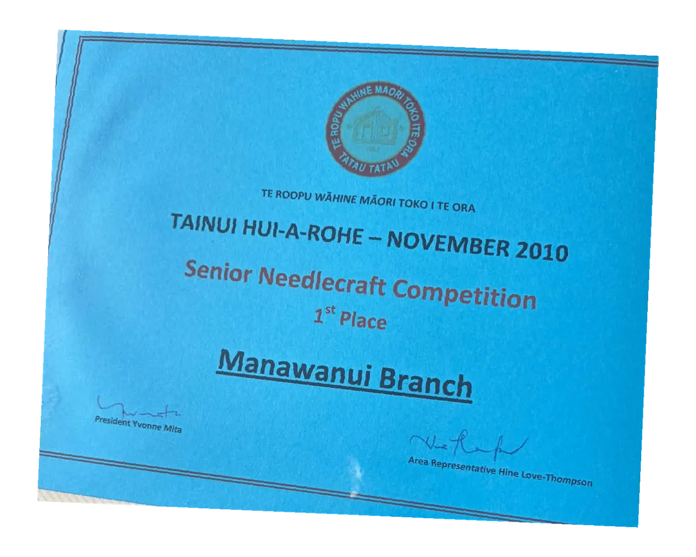 Blue certificate: Tainui Hui-a-Rohe, November 2010, Senior Needlecraft Competition, 1st place, Manawanui Branch.