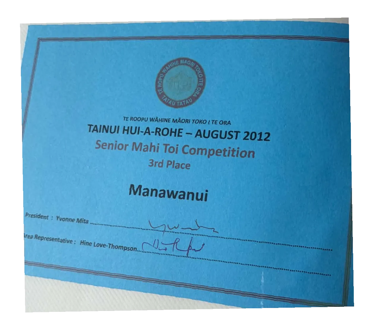 Blue certificate: Tainui Hui-a-Rohe, August 2012, Senior Mahi Toi Competition, 3rd place, Manawanui.