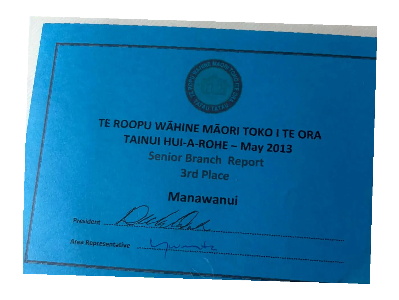 Blue certificate: Tainui Hui-a-Rohe, May 2013, Senior Branch Report, 3rd place, Manawanui.